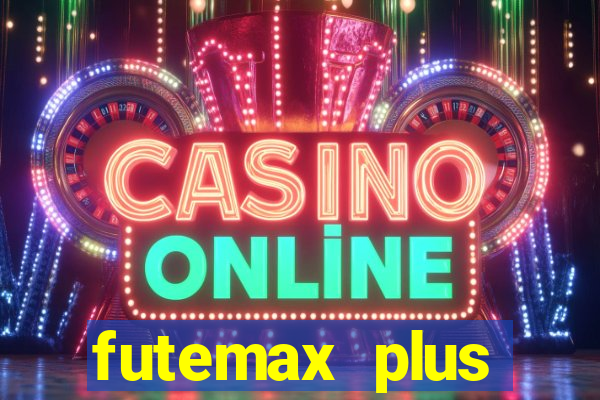 futemax plus futebol ao vivo